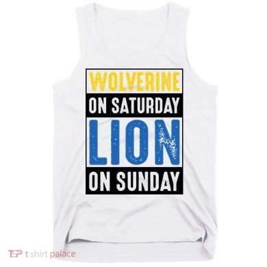 Wolverine On Saturday Lion On Sunday Tank Top