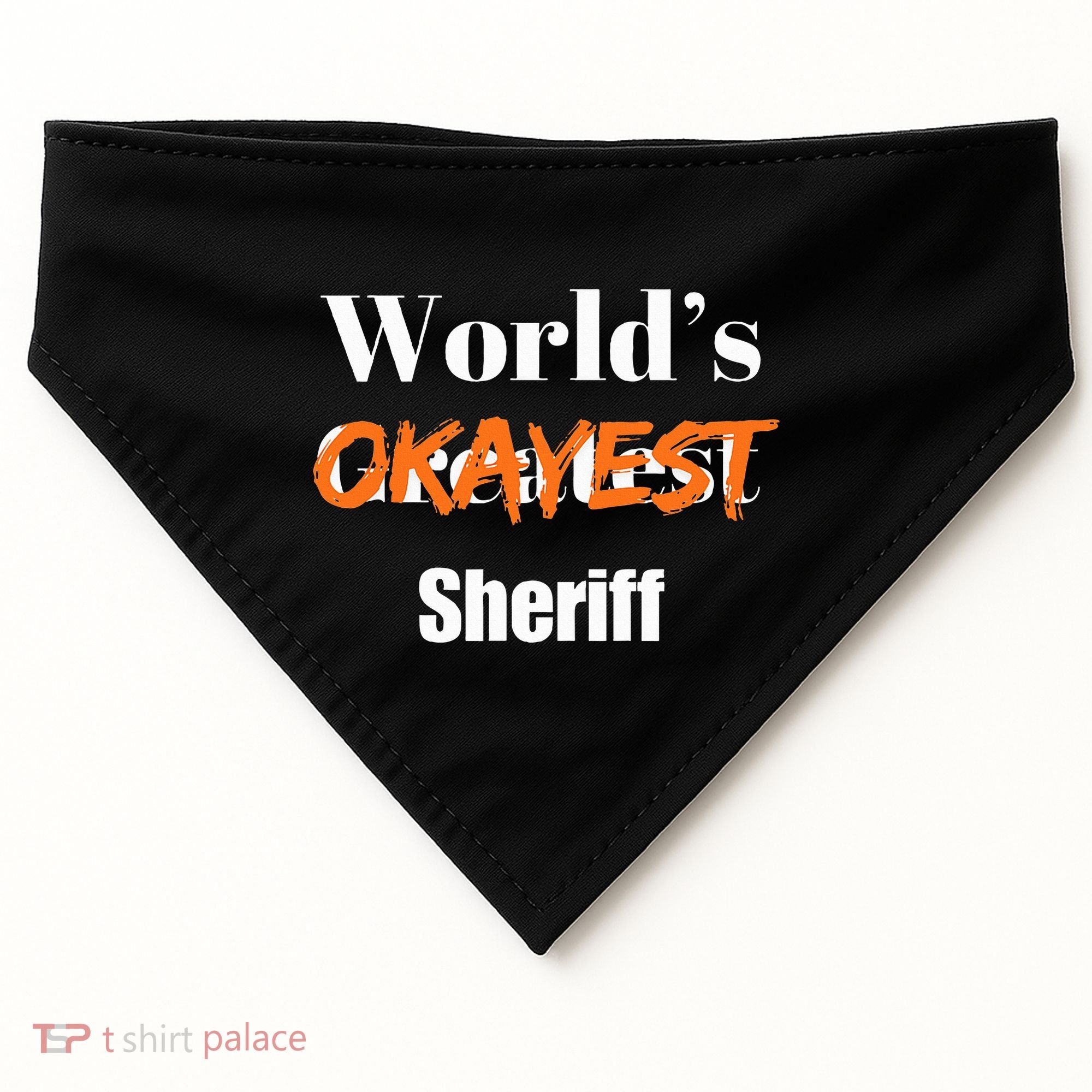 World Okayest Sheriff Sheriffs Sarcasm Sarcastic Humor USA-Made Doggie Bandana