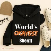 World Okayest Sheriff Sheriffs Sarcasm Sarcastic Humor Hoodie thumb 4