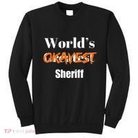 World Okayest Sheriff Sheriffs Sarcasm Sarcastic Humor Sweatshirt thumb 0