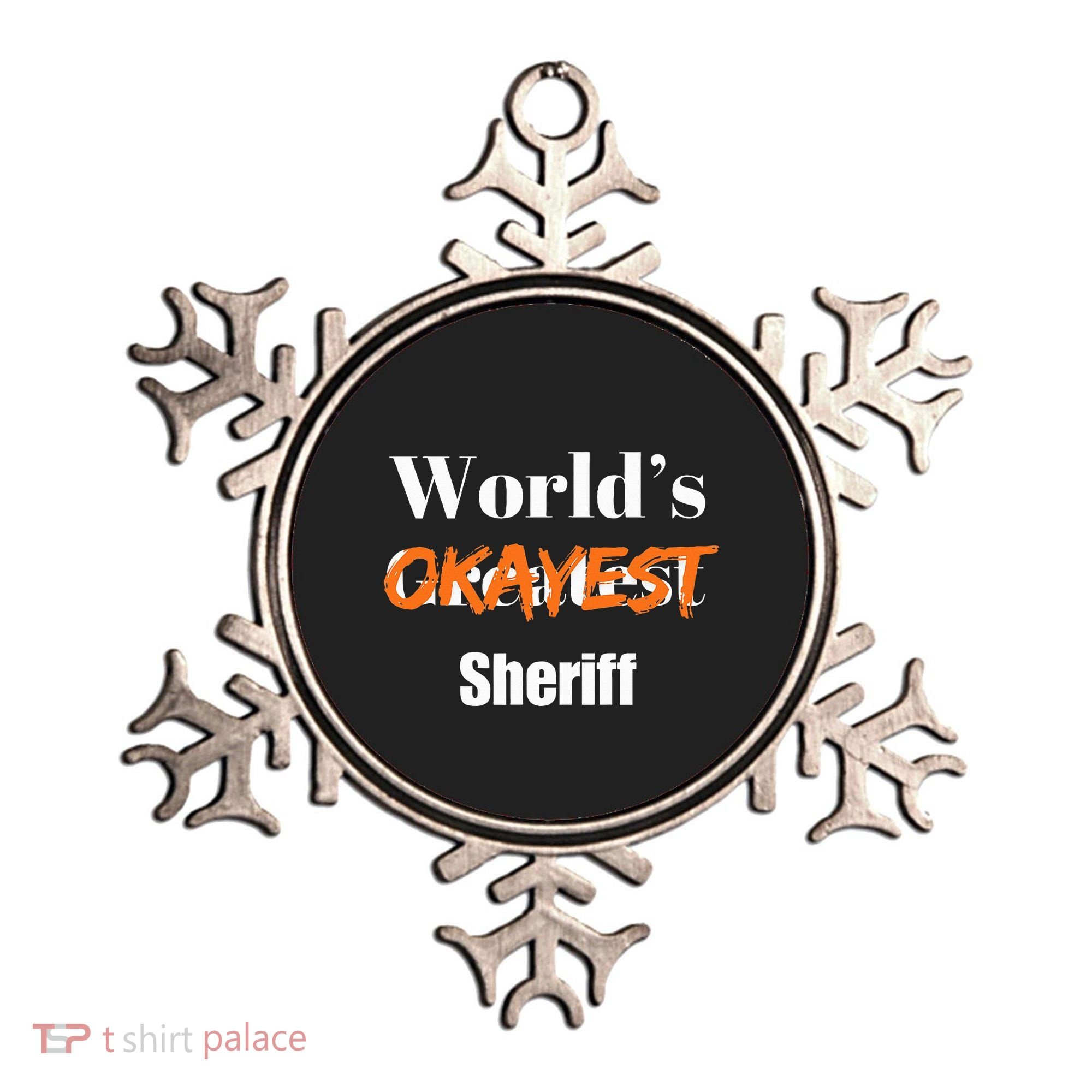 World Okayest Sheriff Sheriffs Sarcasm Sarcastic Humor Ornament