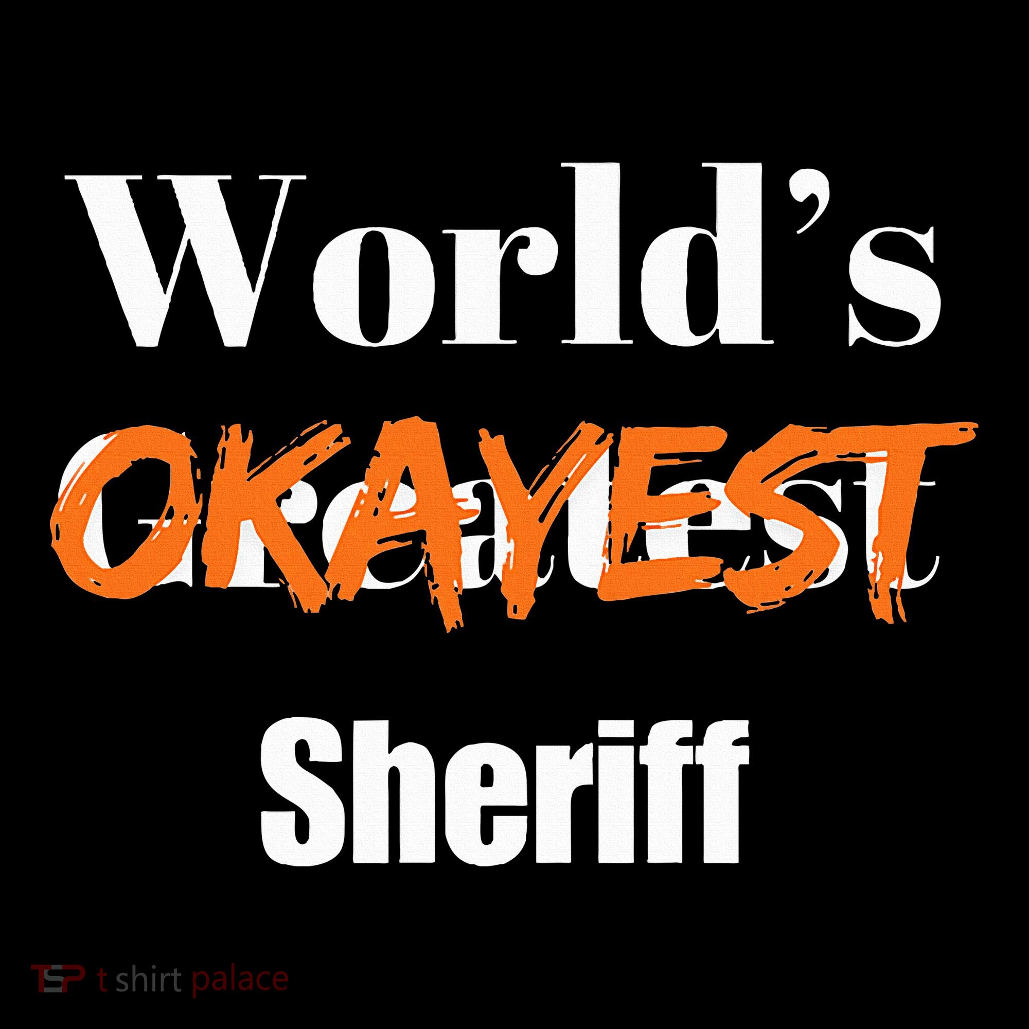 World Okayest Sheriff Sheriffs Sarcasm Sarcastic Humor Ornament