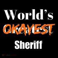 World Okayest Sheriff Sheriffs Sarcasm Sarcastic Humor Toddler Hoodie thumb 2