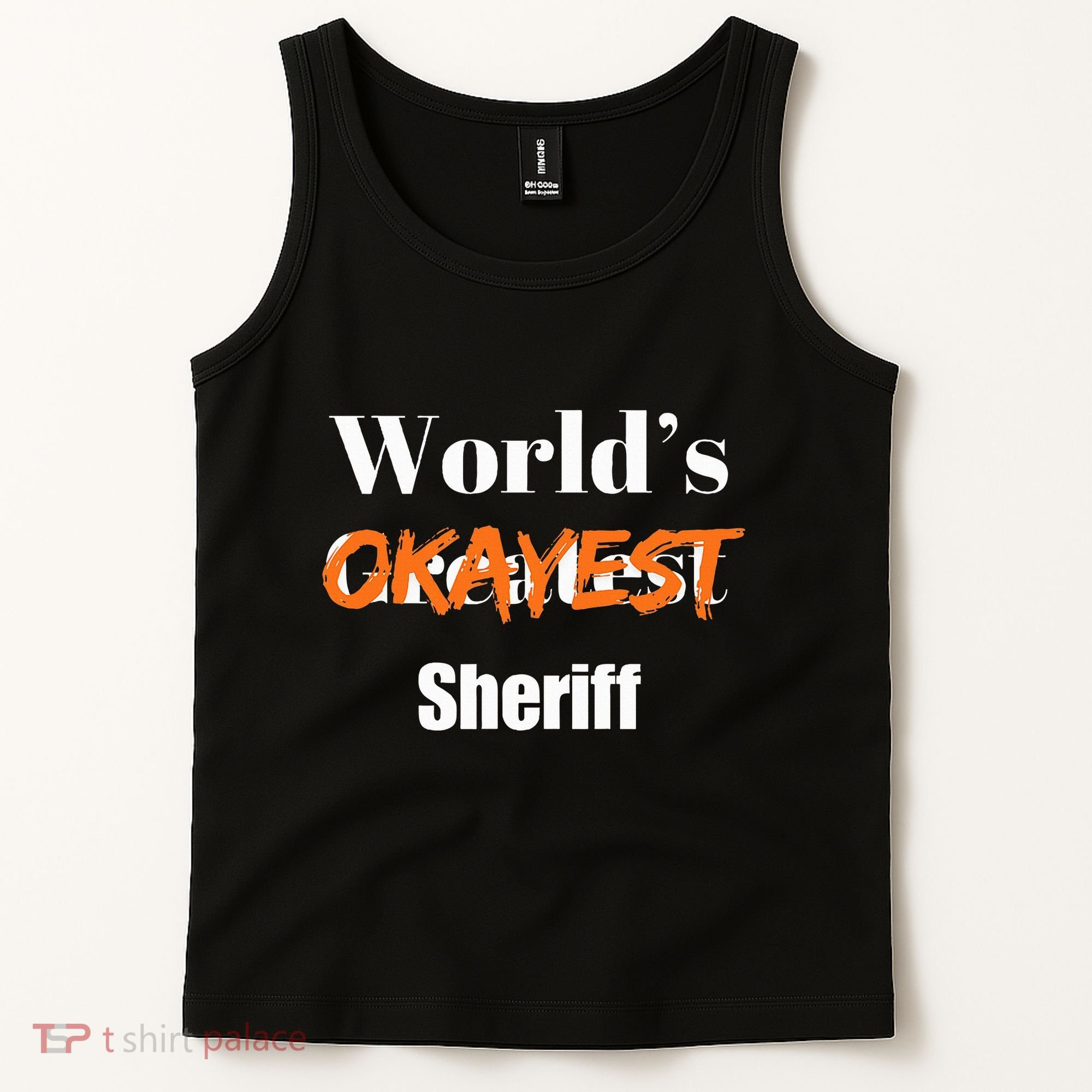 World Okayest Sheriff Sheriffs Sarcasm Sarcastic Humor Tank Top