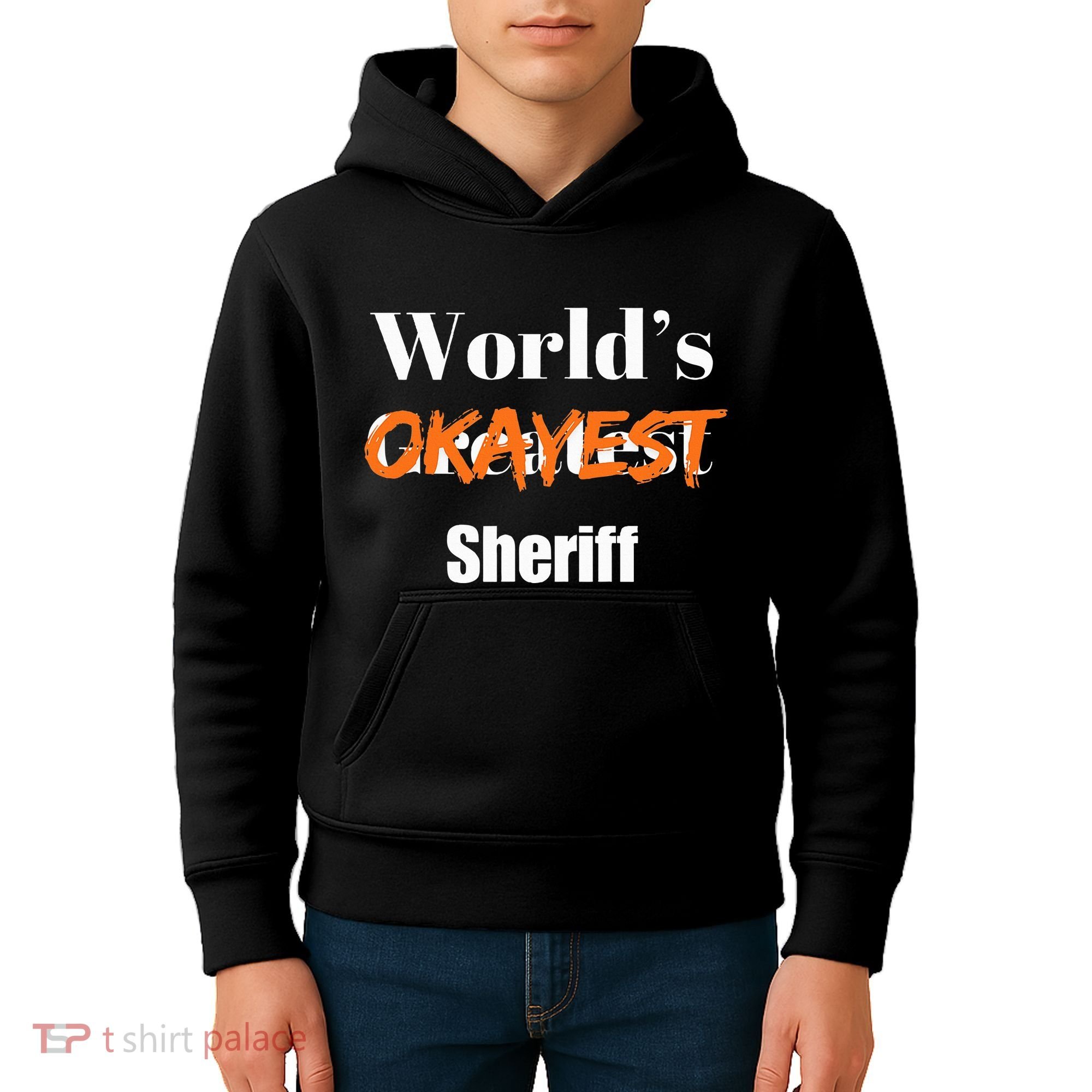 World Okayest Sheriff Sheriffs Sarcasm Sarcastic Humor Kids Hoodie