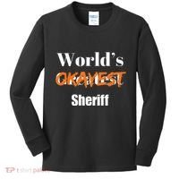 World Okayest Sheriff Sheriffs Sarcasm Sarcastic Humor Kids Long Sleeve Shirt thumb 0