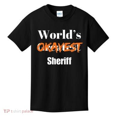 World Okayest Sheriff Sheriffs Sarcasm Sarcastic Humor Kids T-Shirt