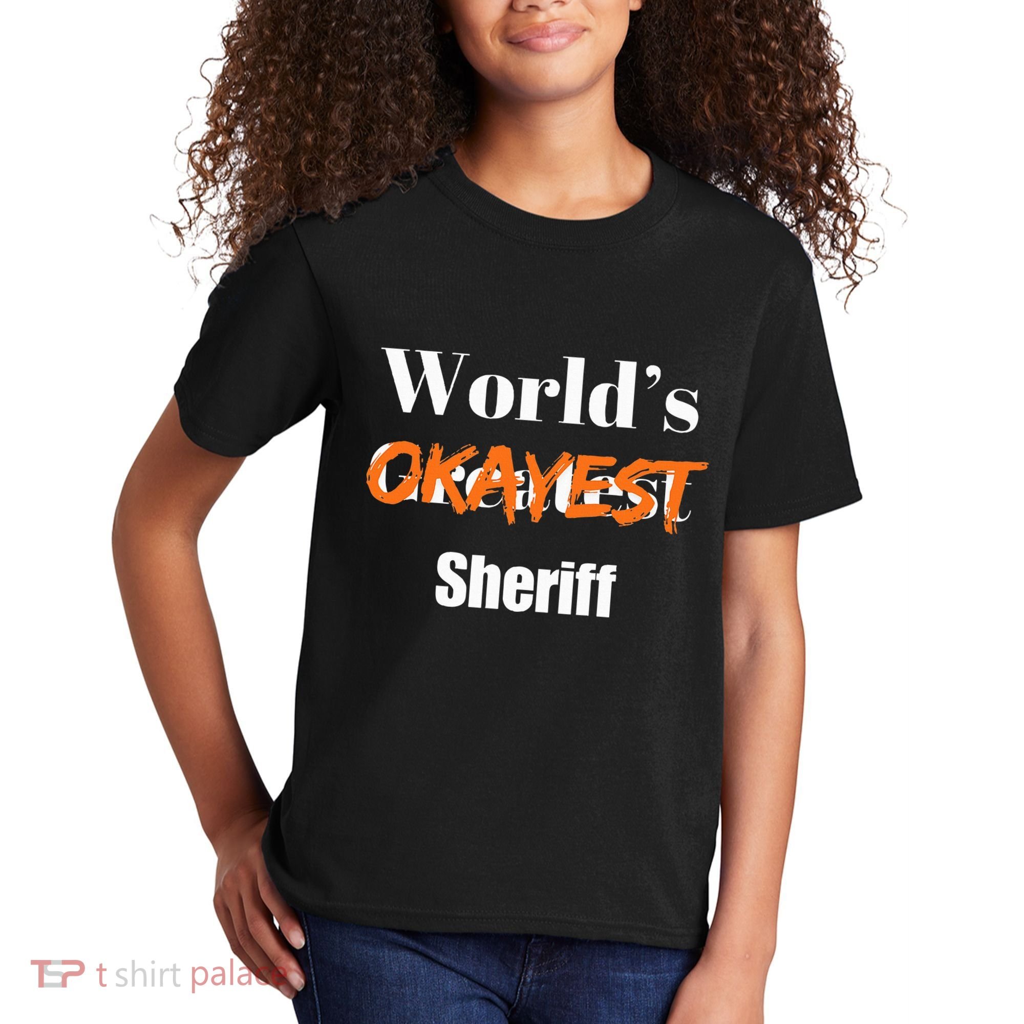 World Okayest Sheriff Sheriffs Sarcasm Sarcastic Humor Kids T-Shirt