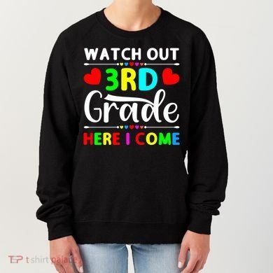 Watch Out Third Grade Here I Come Cute Gift Women's Sweatshirt