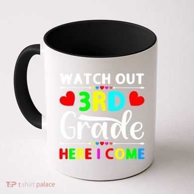 Watch Out Third Grade Here I Come Cute Gift Coffee Mug
