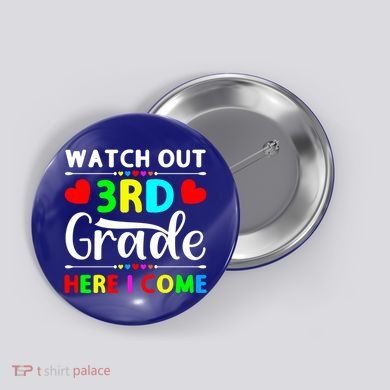 Watch Out Third Grade Here I Come Cute Gift Button