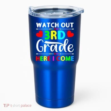 Watch Out Third Grade Here I Come Cute Gift Tumbler