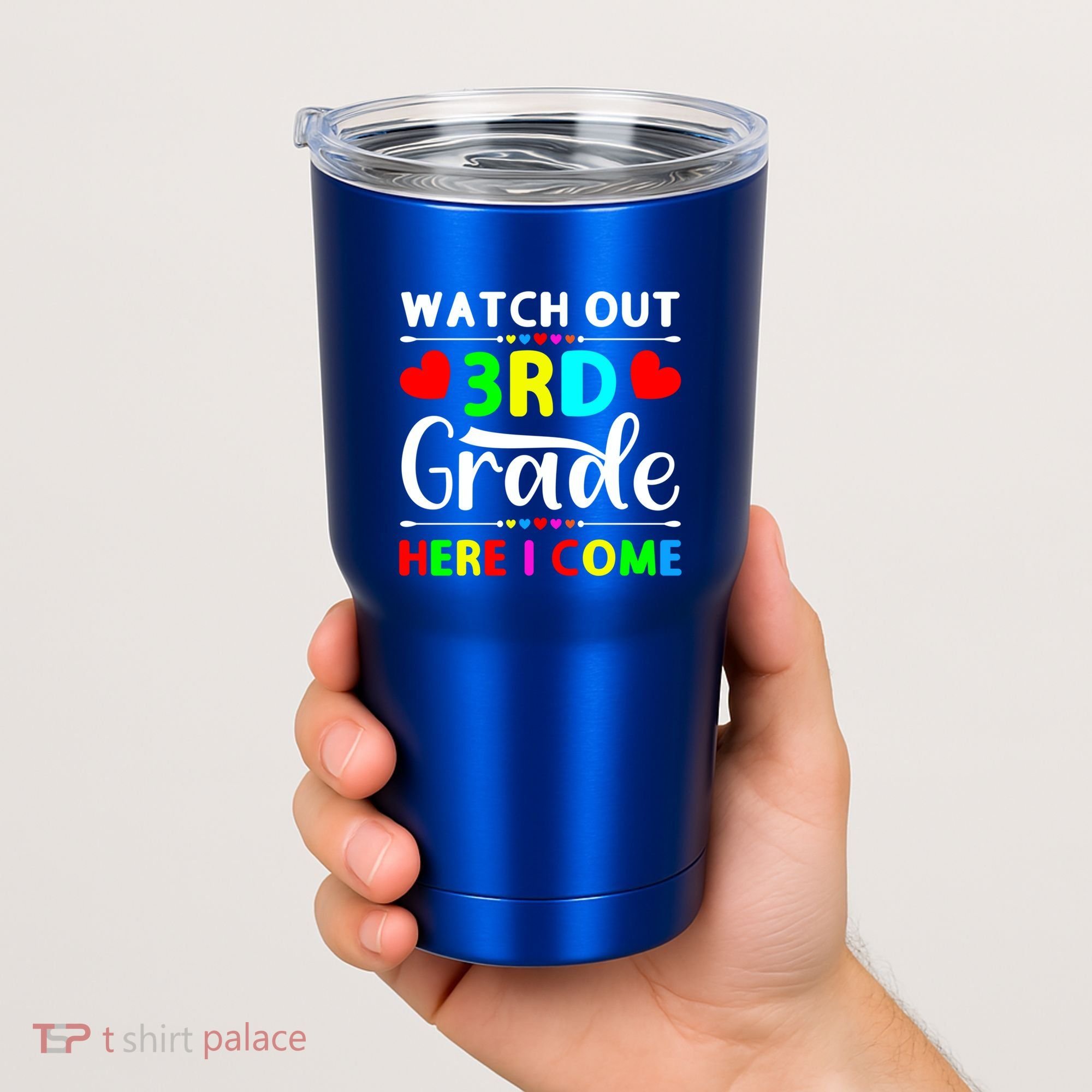 Watch Out Third Grade Here I Come Cute Gift Tumbler