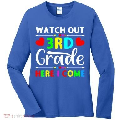 Watch Out Third Grade Here I Come Cute Gift Women's Long Sleeve Shirt