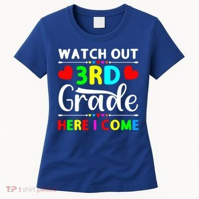 Watch Out Third Grade Here I Come Cute Gift Women's T-Shirt