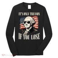 Washington Only Treason If You Lose Long Sleeve Shirt thumb 0
