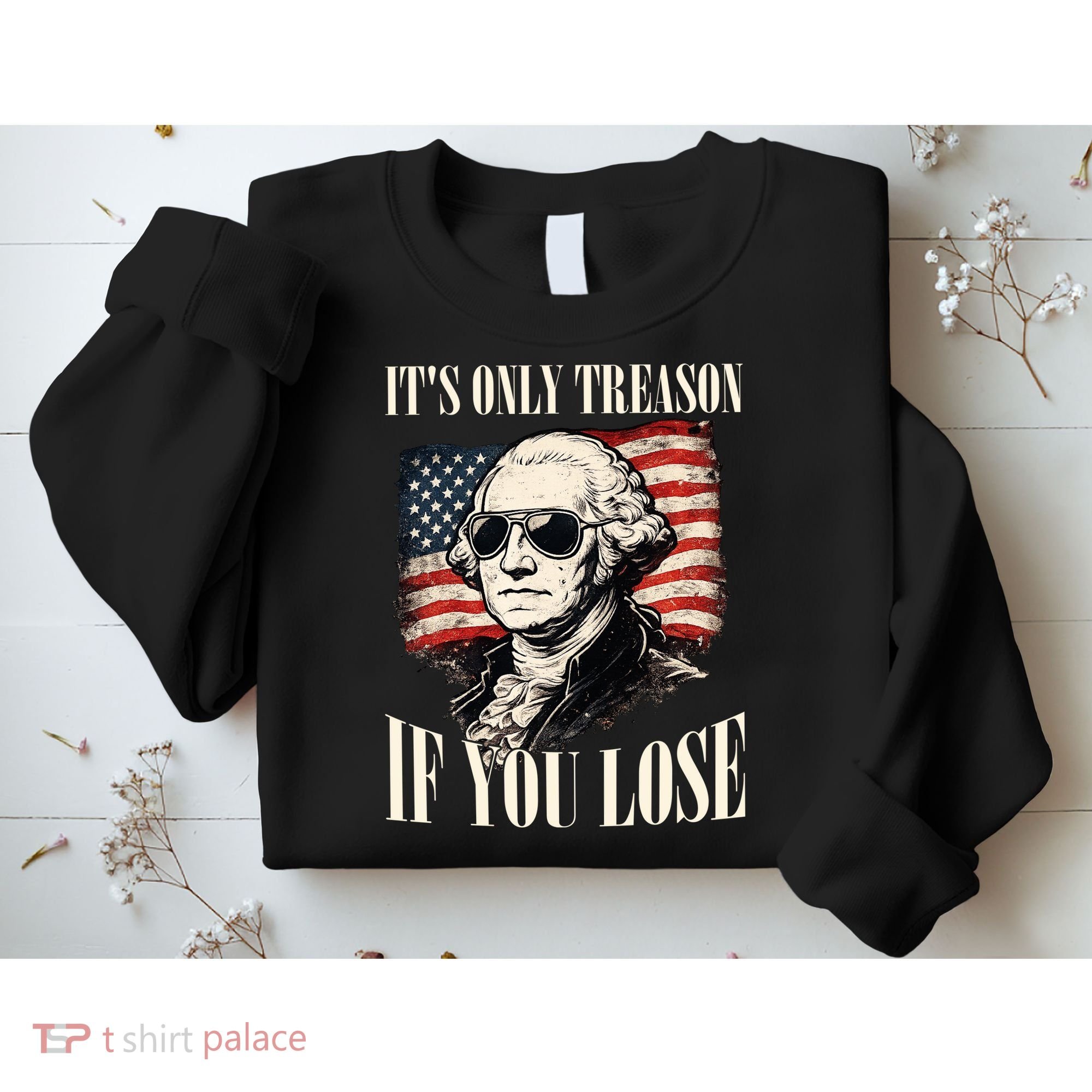 Washington Only Treason If You Lose Sweatshirt