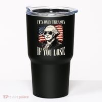 Washington Only Treason If You Lose Tumbler thumb 0