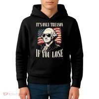 Washington Only Treason If You Lose Kids Hoodie thumb 4