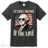 Washington Only Treason If You Lose T-Shirt thumb 0