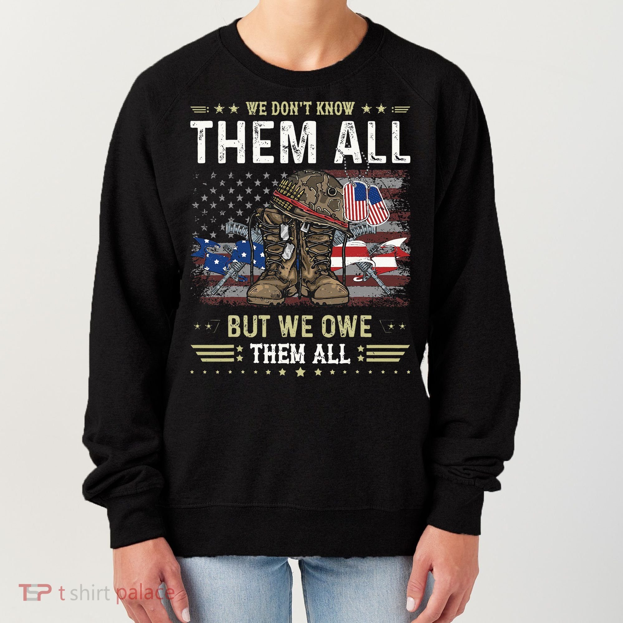 We Owe Them All Partiotic Veterans Day Memorial Day Women's Sweatshirt