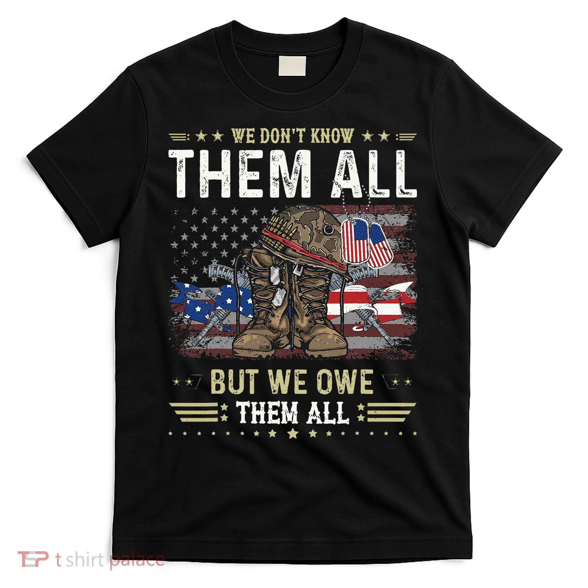 We Owe Them All Partiotic Veterans Day Memorial Day T-Shirt