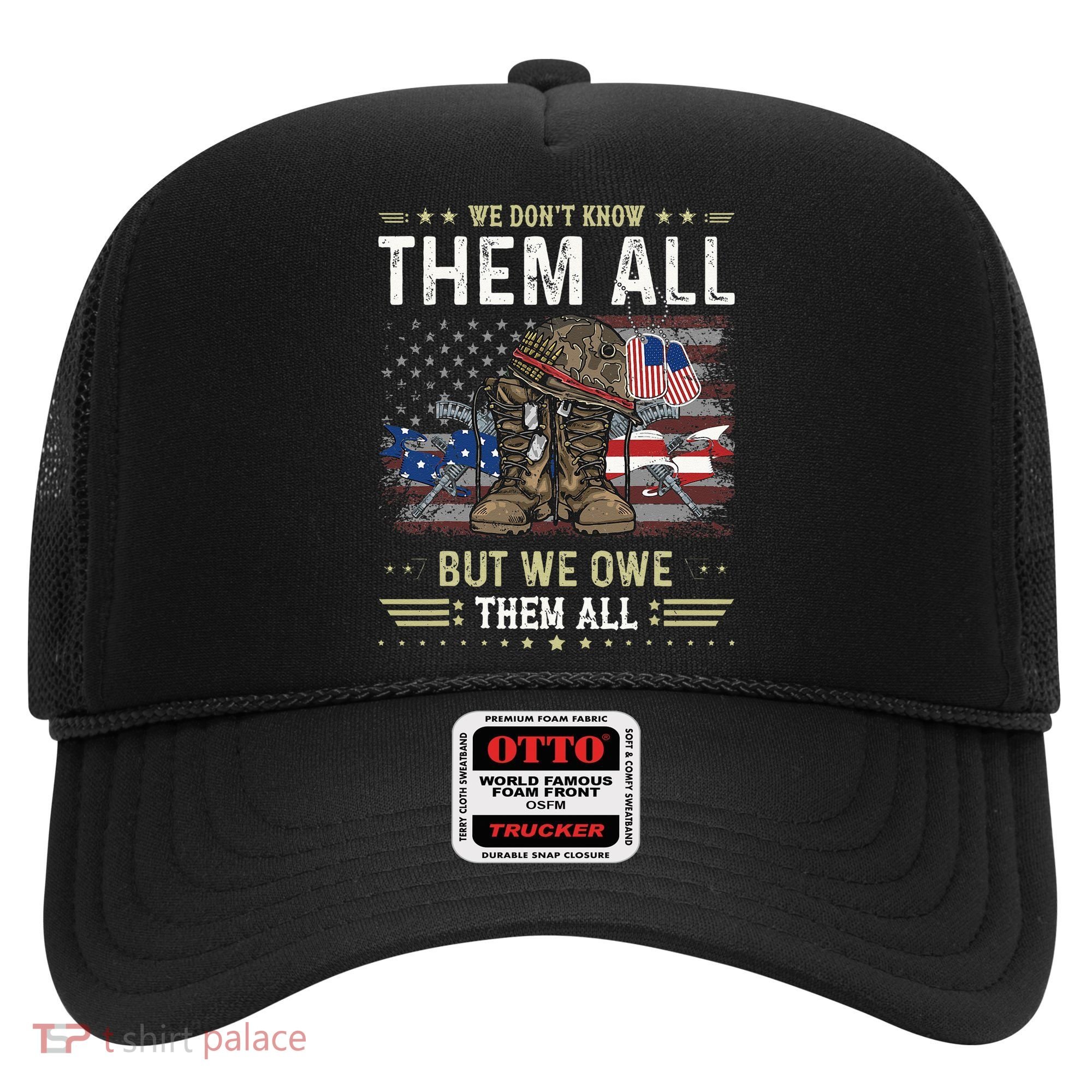 We Owe Them All Partiotic Veterans Day Memorial Day Hat