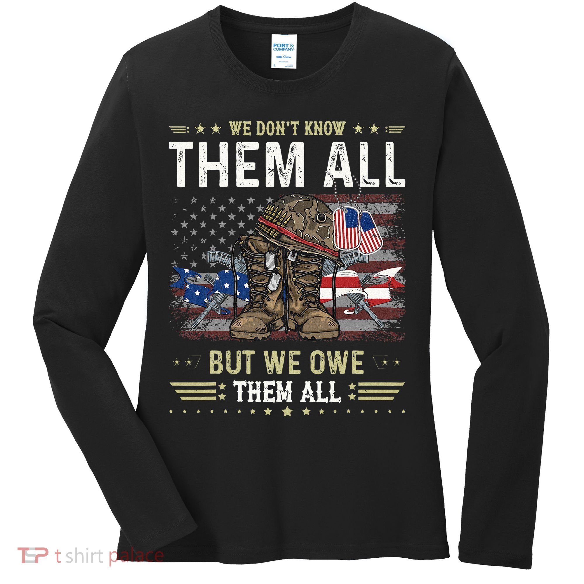 We Owe Them All Partiotic Veterans Day Memorial Day Women's Long Sleeve Shirt