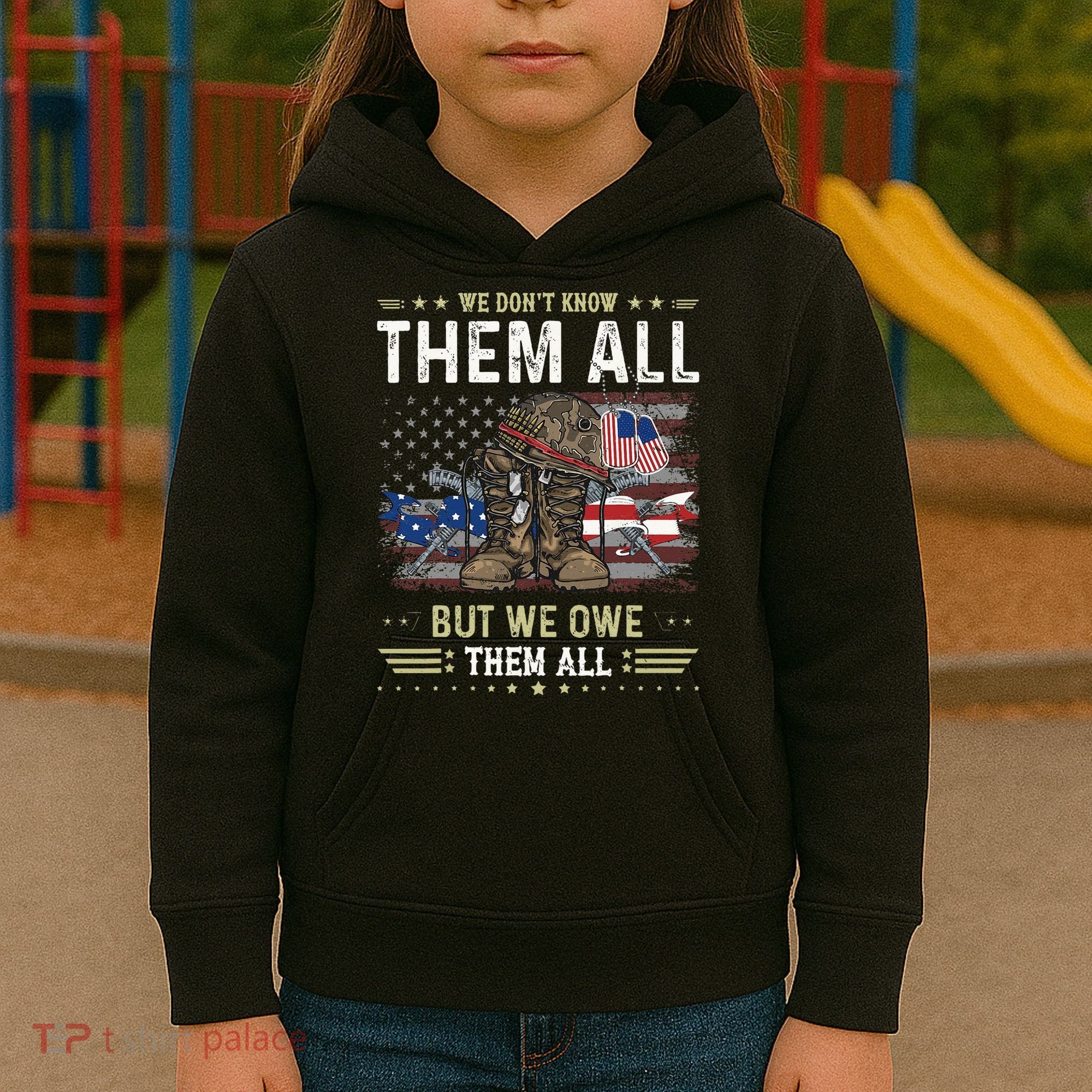 We Owe Them All Partiotic Veterans Day Memorial Day Kids Hoodie