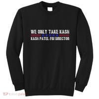 We Only Take Kash American Flag Fbi Director Sweatshirt thumb 0