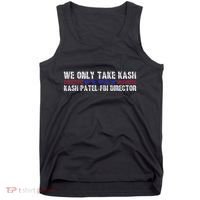 We Only Take Kash American Flag Fbi Director Tank Top thumb 0