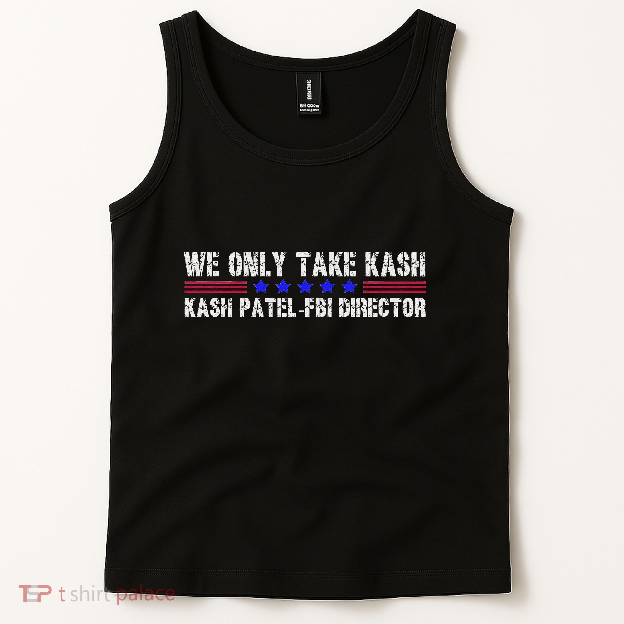 We Only Take Kash American Flag Fbi Director Tank Top