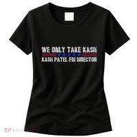 We Only Take Kash American Flag Fbi Director Women's T-Shirt thumb 0