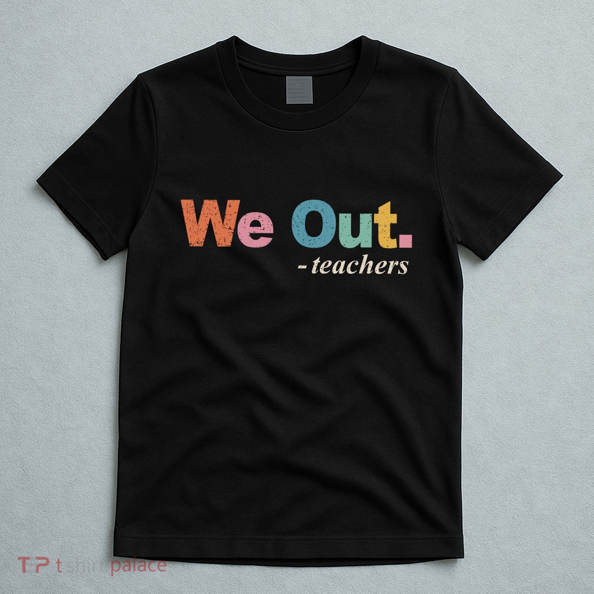 We Out Teachers Teacher Last Day Of School End Year Retro T-Shirt