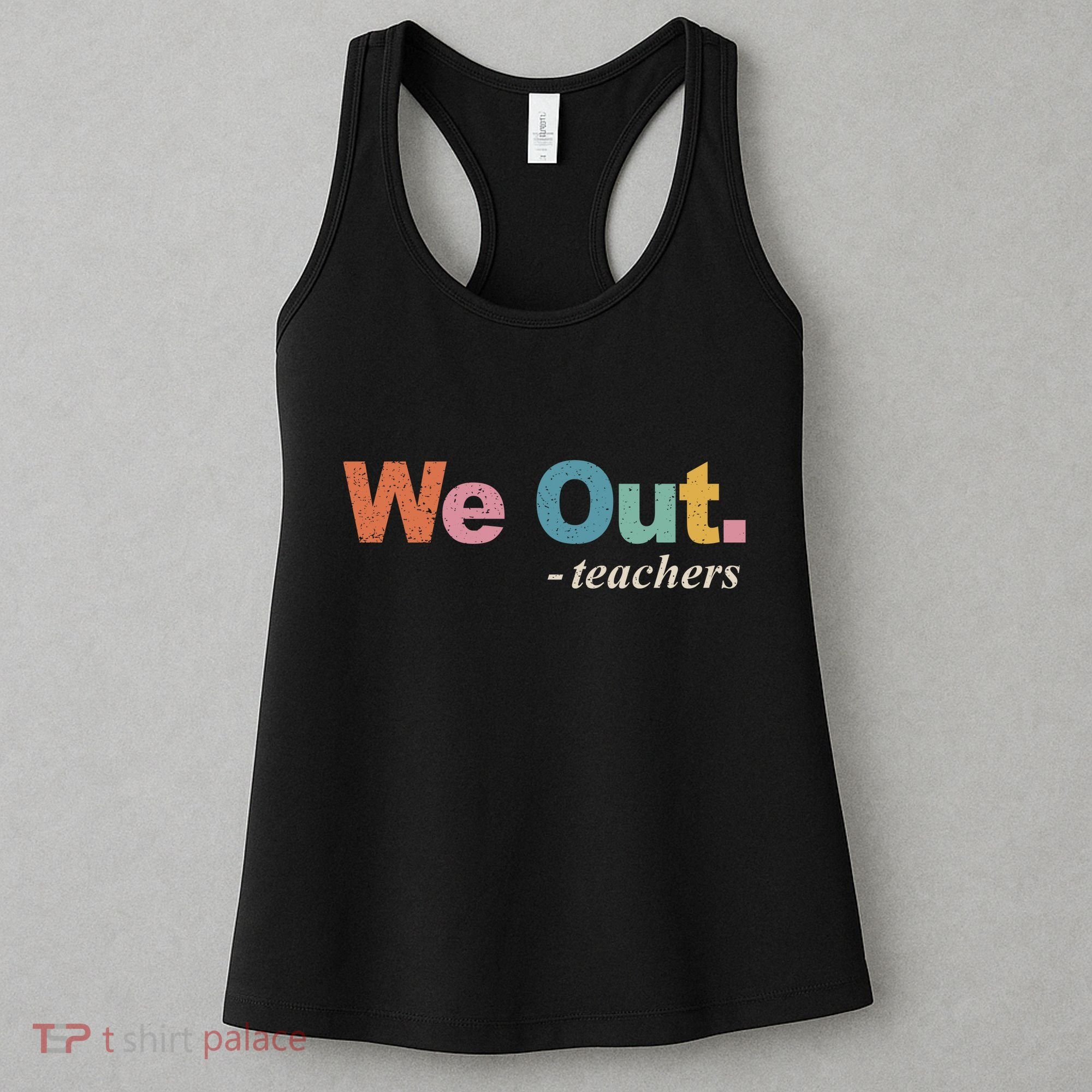We Out Teachers Teacher Last Day Of School End Year Retro Women's Tank Top