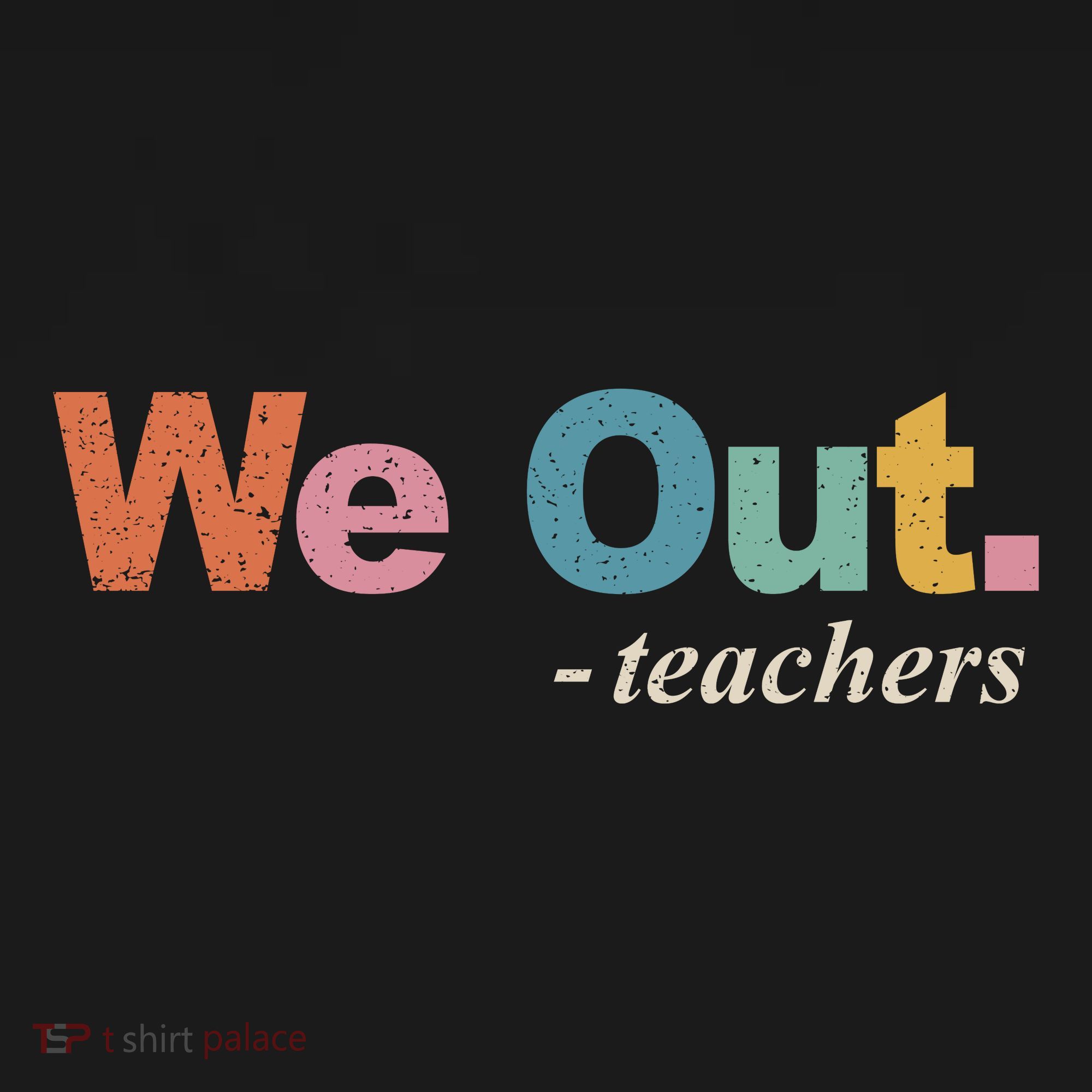 We Out Teachers Teacher Last Day Of School End Year Retro Women's T-Shirt