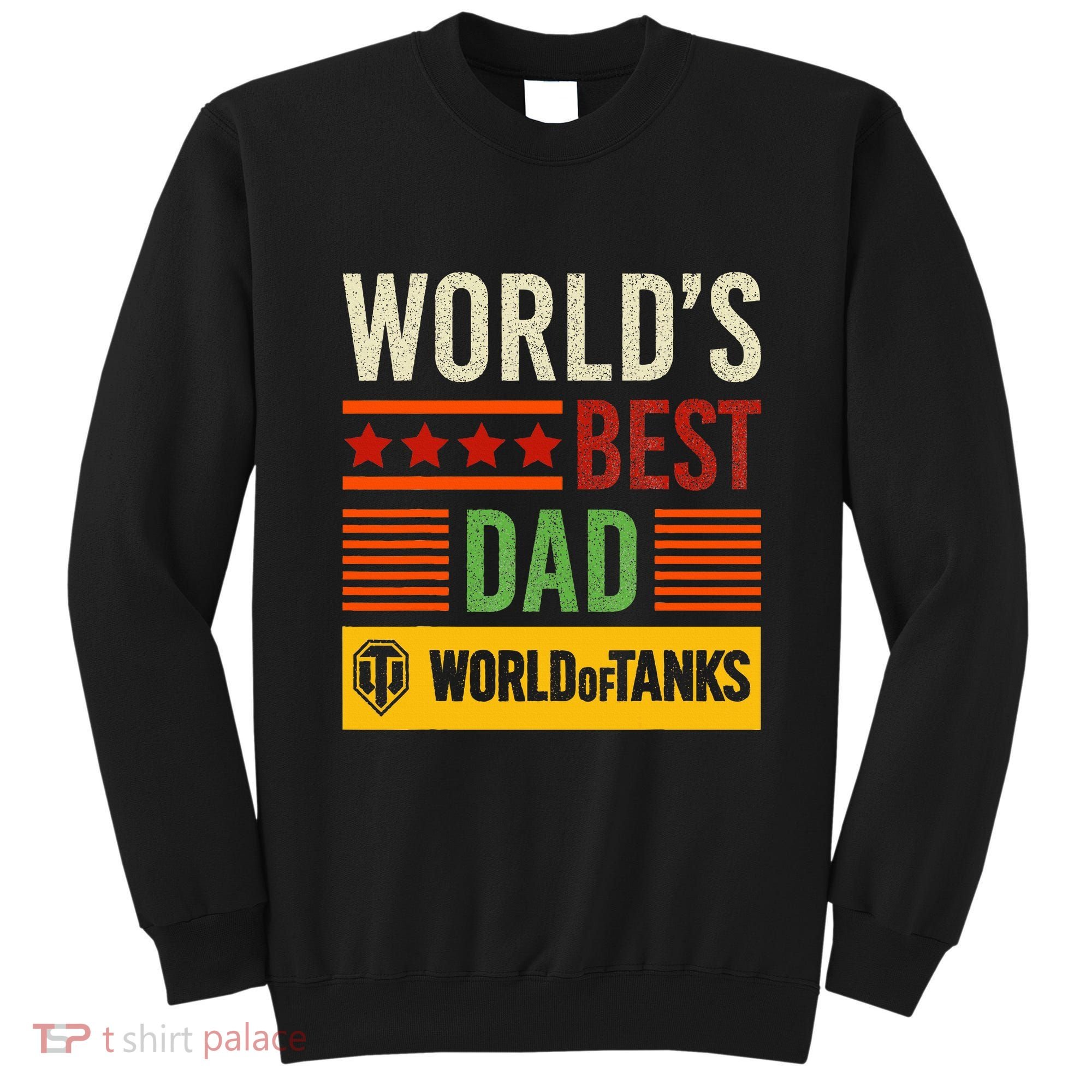 World Of Tanks Father Day Worlds Best Dad Sweatshirt
