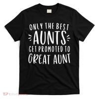 Womens Only The Best Aunts Get Promoted To Great Aunt Auntie T-Shirt thumb 0