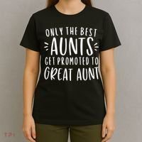 Womens Only The Best Aunts Get Promoted To Great Aunt Auntie T-Shirt thumb 4