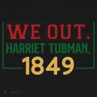 We Out.harriet Tubman,1849 For Me For Black History Month Gift Sweatshirt thumb 3