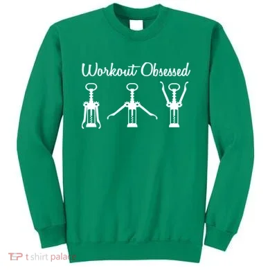Workout Obsessed Wine Lover Sweatshirt