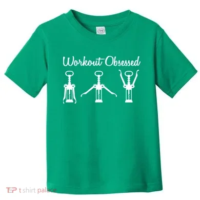Workout Obsessed Wine Lover Toddler T-Shirt
