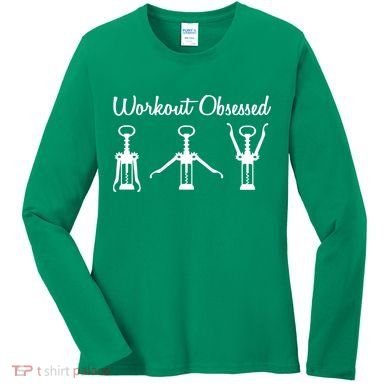 Workout Obsessed Wine Lover Women's Long Sleeve Shirt