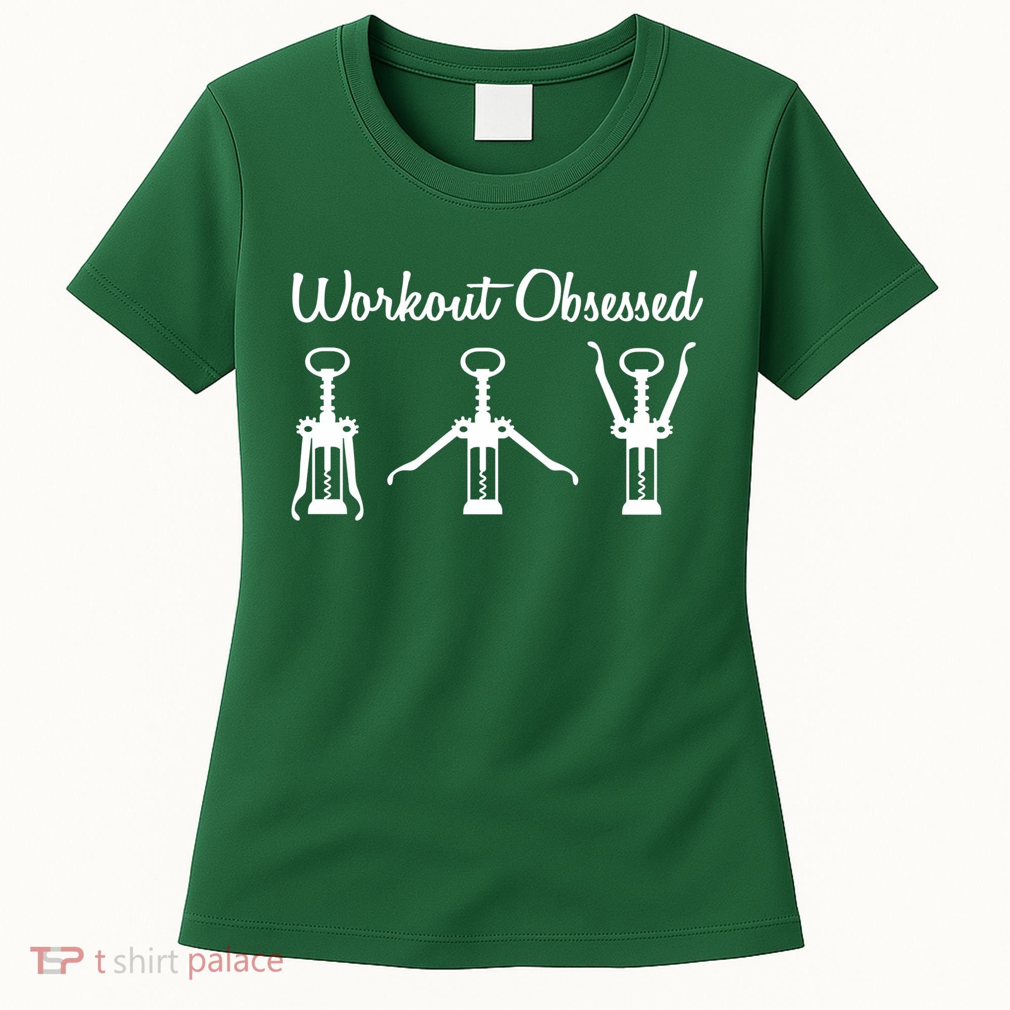 Workout Obsessed Wine Lover Women's T-Shirt
