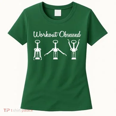 Workout Obsessed Wine Lover Women's T-Shirt