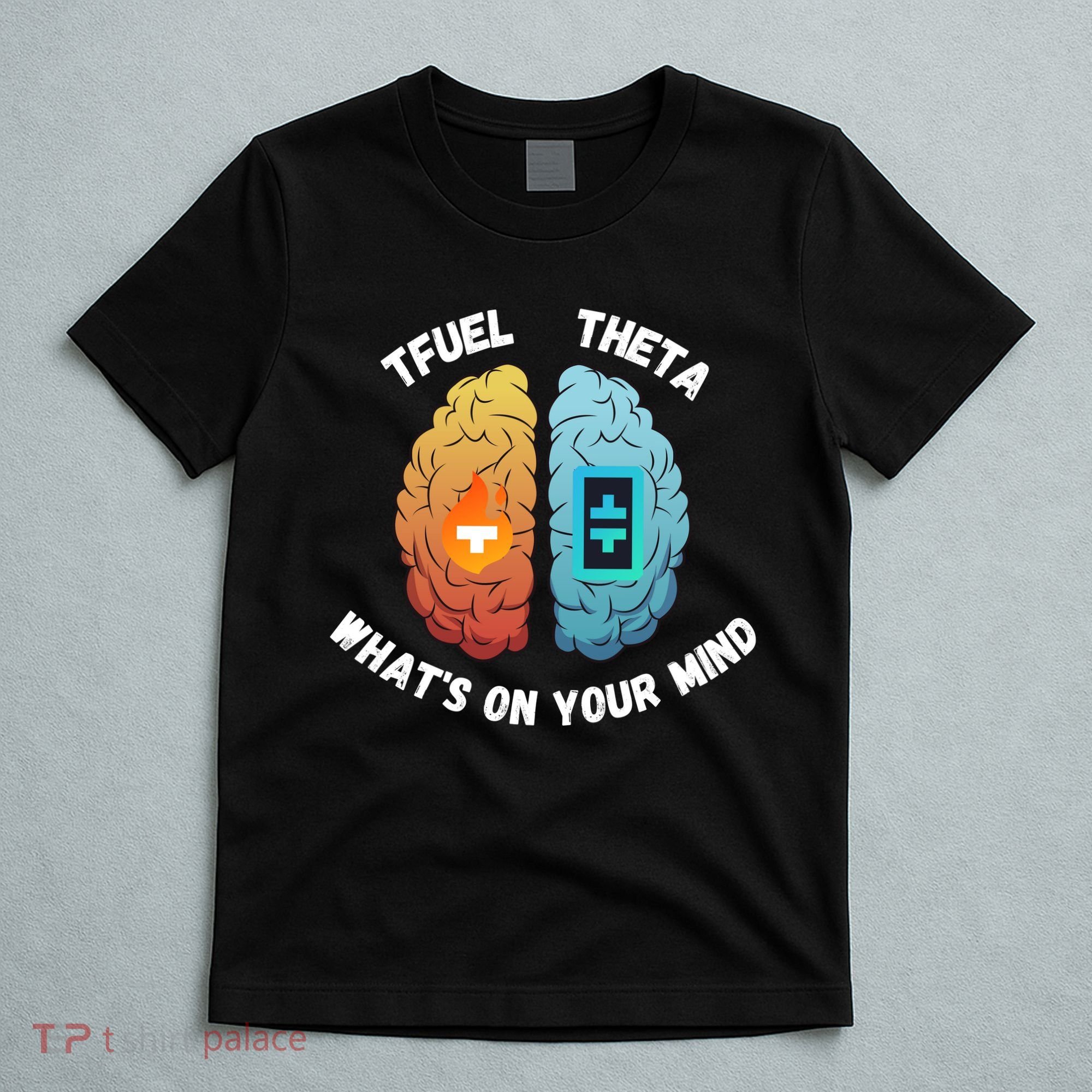 What’S On Your Mind Theta Crypto Theta Tfuel Theta Coin Crytopcurrency T-Shirt