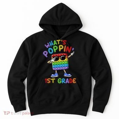 Whats Poppin 1st Grade Back To School Hoodie
