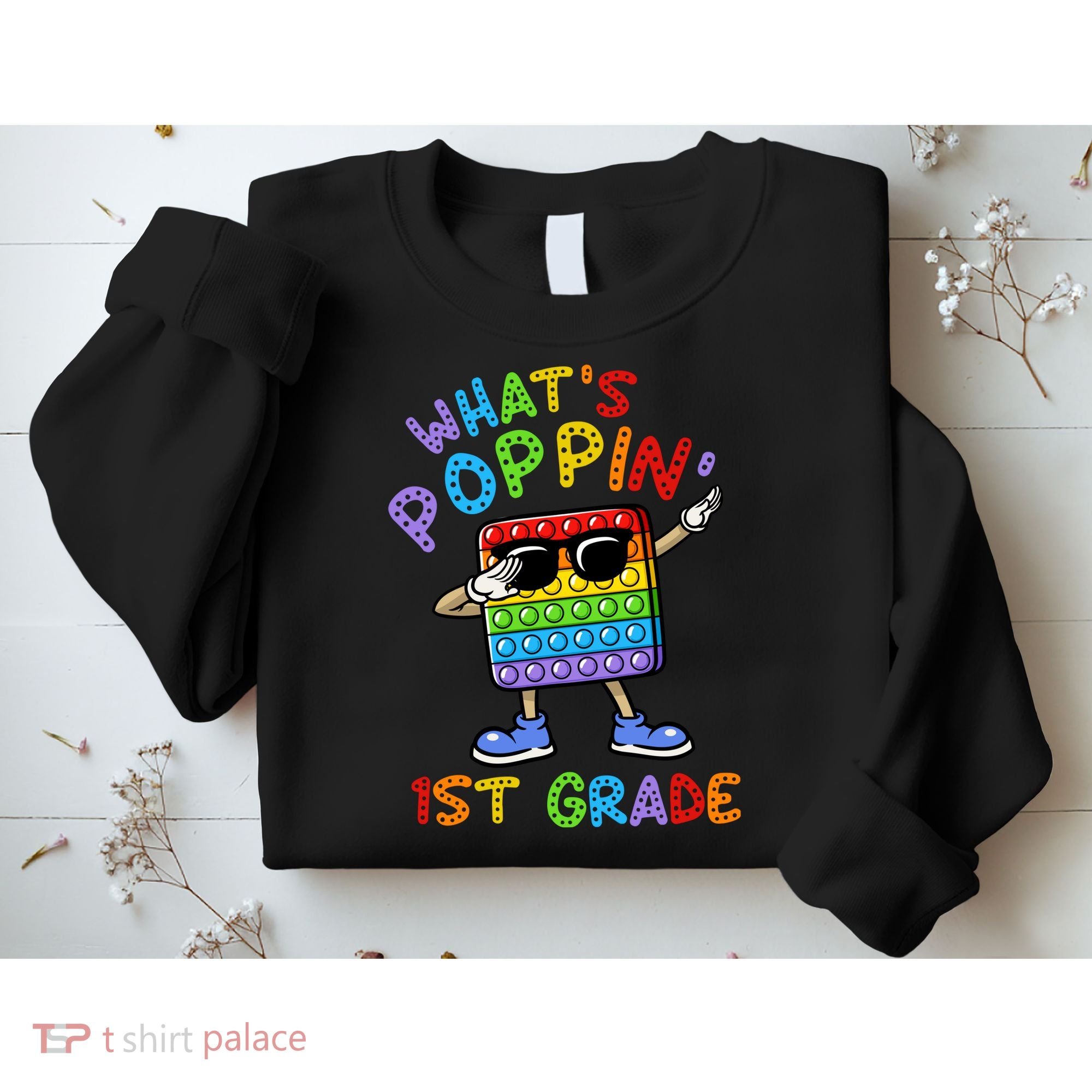 Whats Poppin 1st Grade Back To School Sweatshirt