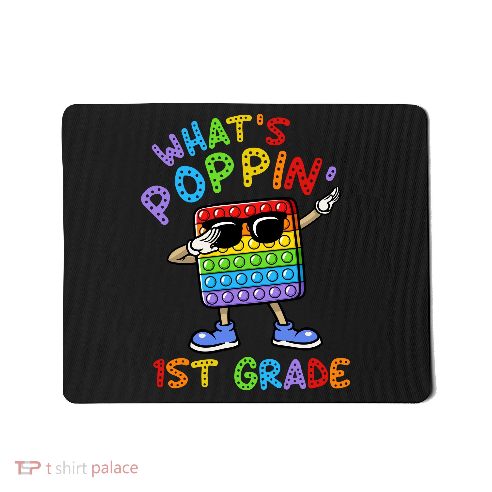 Whats Poppin 1st Grade Back To School Mousepad