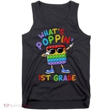 Whats Poppin 1st Grade Back To School Tank Top